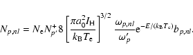 \begin{displaymath}N_{p,nl} = N_{\rm e} N^{+}_{p'}8\left[\frac{\pi a_0^2I_{\rm H...
...{p,nl}}{\omega_p'}{\rm e}^{-E/(k_{\rm B} T_{\rm e})}b_{p,nl} .
\end{displaymath}