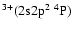$^{3+}(2{\rm s}2{\rm p}^2~^4{\rm P})$
