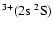$^{3+}(2{\rm s}~^2{\rm S})$