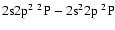 $2{\rm s}2{\rm p}^2~^2{\rm P} - 2{\rm s}^2 2{\rm p}~^2{\rm P}$