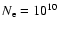 $N_{\rm e}=\rm {10}^{10}$