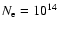 $N_{\rm e}=\rm {10}^{14}$