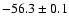 $ -56.3 \pm0.1$
