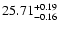 $\rm 25.71^{+0.19}_{-0.16}$
