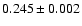$0.245 \pm0.002$