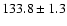 $133.8 \pm1.3$