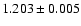$1.203 \pm0.005$