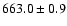 $663.0 \pm0.9$
