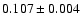 $0.107 \pm0.004$