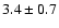 $3.4 \pm0.7$