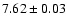 $7.62\pm0.03$
