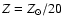 $Z = Z_\odot/20$