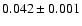 $0.042 \pm0.001$