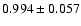 $0.994\pm0.057$
