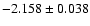 $-2.158\pm0.038$