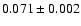 $0.071\pm0.002$