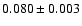 $ 0.080\pm0.003$