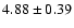 $4.88 \pm0.39$