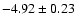 $-4.92\pm0.23$