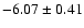 $-6.07 \pm0.41$