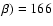 $\beta) = 166$