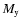 $M_{\rm y}$