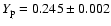 $Y_{\rm p} = 0.245 \pm0.002$