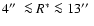 $4\hbox{$^{\prime\prime}$ }\la R^* \la 13\hbox{$^{\prime\prime}$ }$
