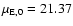 $\mu_{\rm E,0}=21.37$