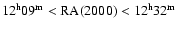 $12^{\rm h} 09^{\rm m}
< \mbox{RA(2000)} < 12^{\rm h} 32^{\rm m}$