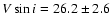 $V \sin i =26.2\pm2.6$