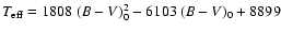 $T_{\rm eff}=1808~(B-V)_{0}^{2}-6103~(B-V)_{0}+8899$