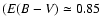 $(E(B-V)\simeq 0.85$