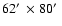 $62\hbox{$^\prime$ }\times 80\hbox{$^\prime$ }$