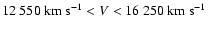 $12~550~{\rm km~s^{-1}}
< V < 16~250~{\rm km~s^{-1}}$