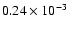 $0.24 \times 10^{-3}$