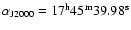 $\alpha_{\rm J2000}= 17^{\rm h}45^{\rm m}39.98^{\rm s}$