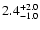 $\rm 2.4^{+2.0}_{-1.0}$
