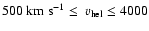 $500~{\rm km~s}^{-1}\leq~v_{\rm hel}
\leq 4000$