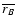 $\overline{r_B}$