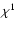 $\chi^1$