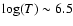 $\log(T)\sim 6.5$