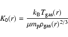 \begin{displaymath}
K_0(r) = \frac{k_{\rm B} T_{\rm gas}(r)}{\mu m_{\rm p} \rho_{\rm gas}(r)^{2/3}}\;
\end{displaymath}