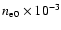 ${n_{\rm e}}_0 \times 10^{-3}$