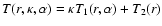 $T(r,\kappa,\alpha) = \kappa T_1(r,\alpha)+ T_2(r)$
