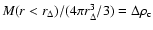 $M(r < r_{\Delta})/(4 \pi r^3_{\Delta}/3)=\Delta
\rho_{\rm c}$