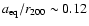 $a_{\rm eq}/r_{200} \sim 0.12$