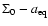$\Sigma_0-a_{\rm eq}$