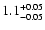 $\rm 1.1 ^{+0.05}_{-0.05} $