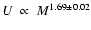 $U\ \propto \
M^{1.69\pm0.02}$